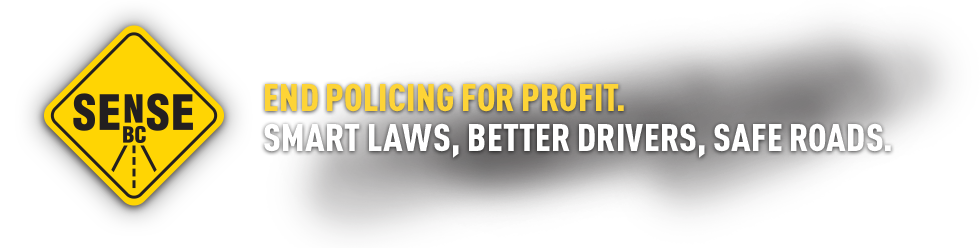 SENSE BC - End Policing for profit. Smart laws, better drivers, safe roads.